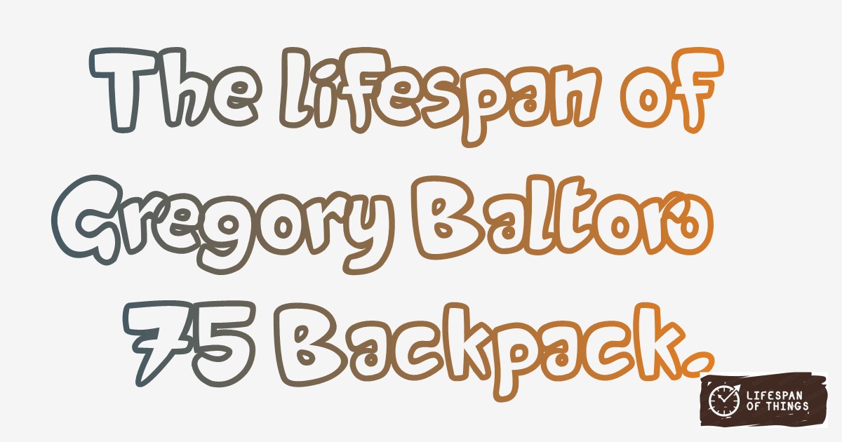 Lifespan of Gregory Baltoro 75 Backpack