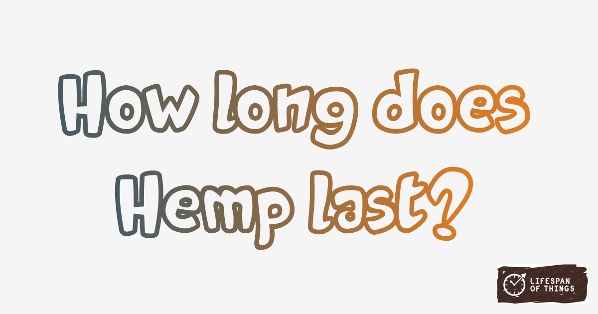 Lifespan of Hemp