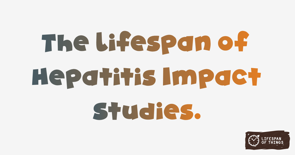 Lifespan of Hepatitis Impact Studies