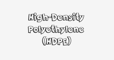 Thumbnail for lifespan of High-Density Polyethylene (HDPE)