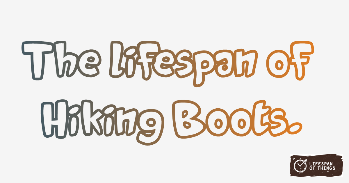 Lifespan of Hiking Boots