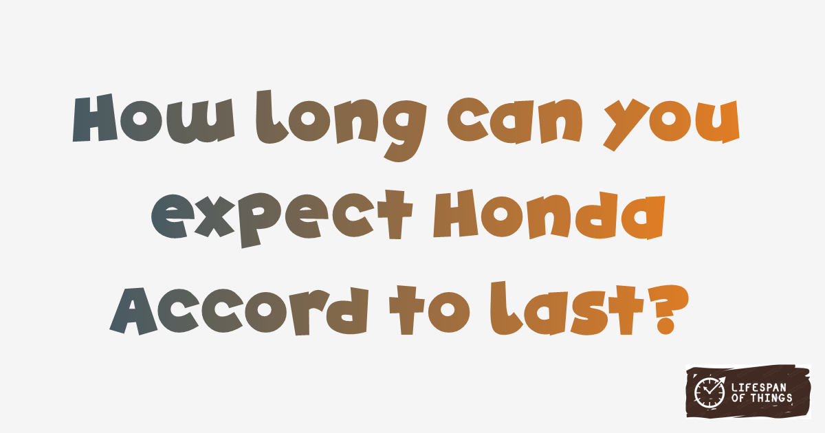 Lifespan of Honda Accord