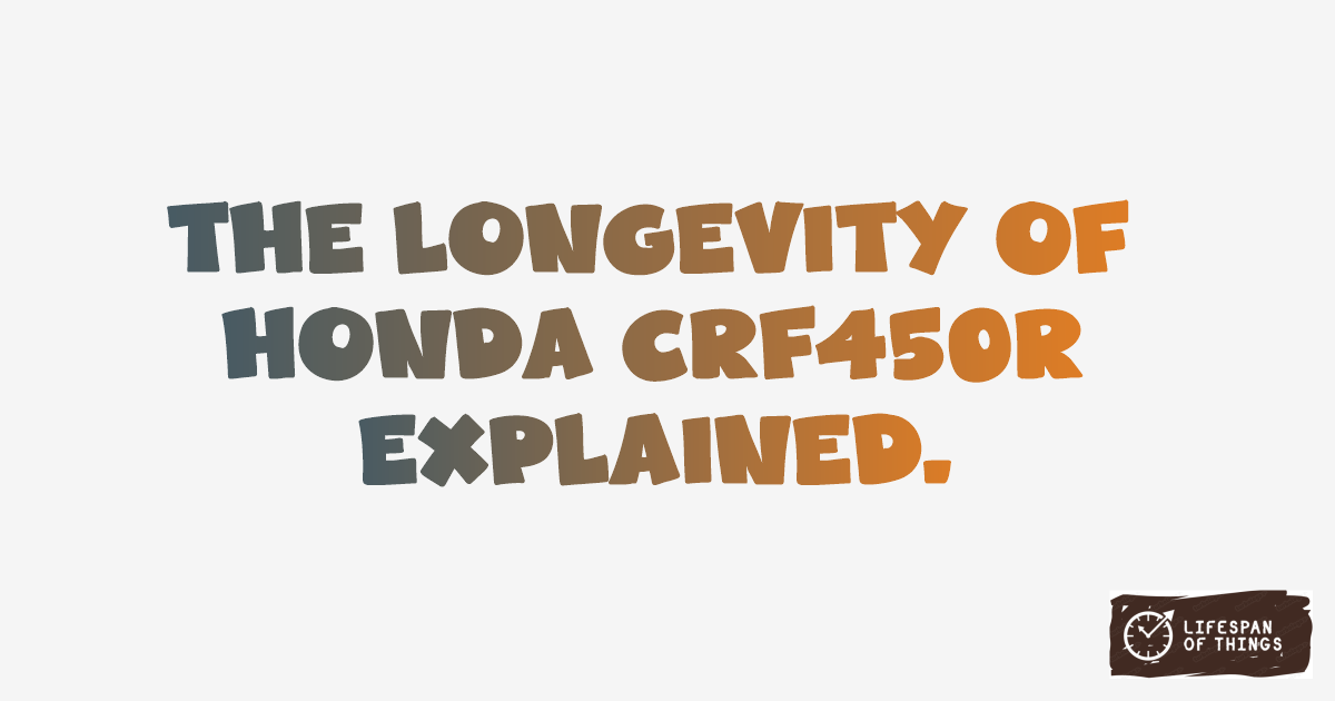 Lifespan of Honda CRF450R