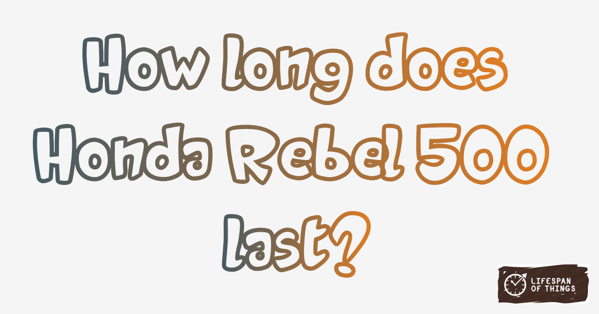 Lifespan of Honda Rebel 500