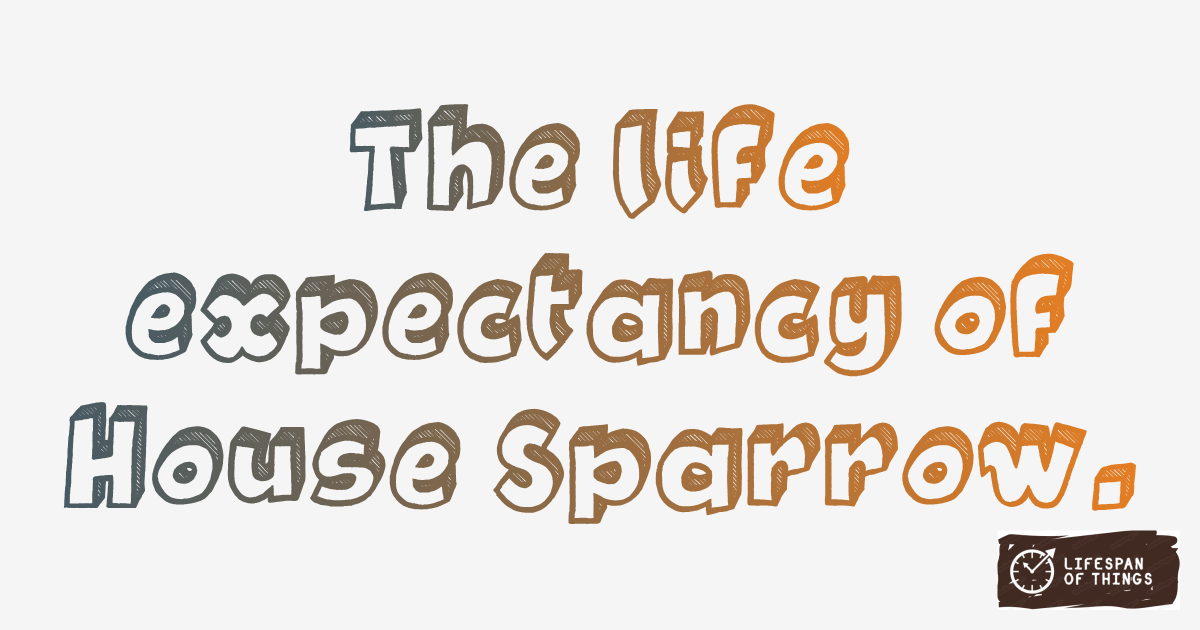 Lifespan of House Sparrow
