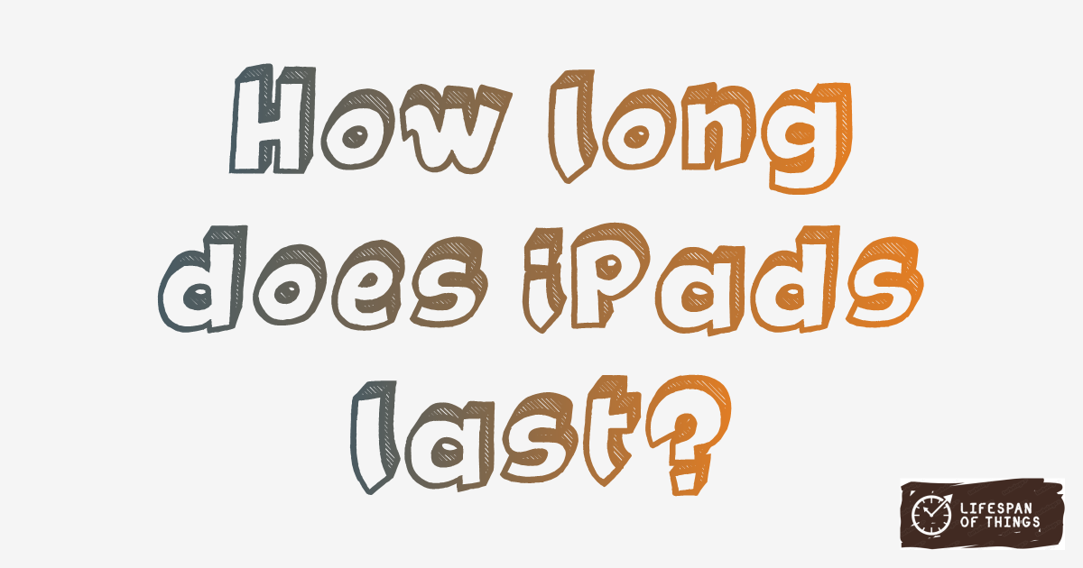 Lifespan of iPads