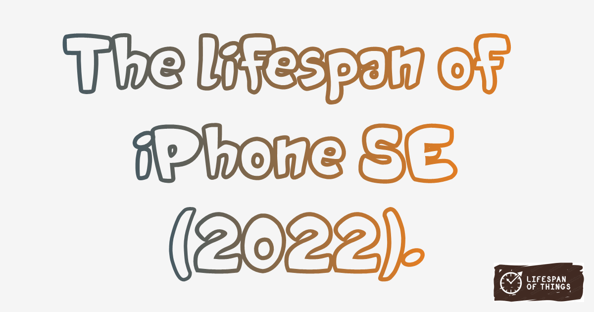 Lifespan of iPhone SE (2022)