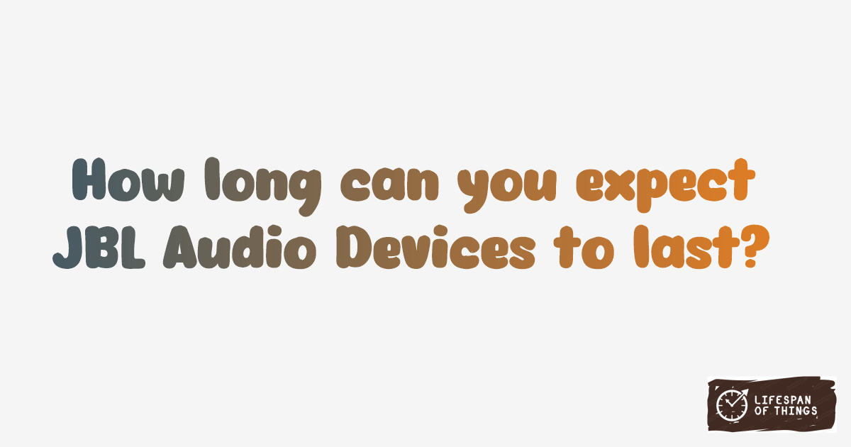 Lifespan of JBL Audio Devices