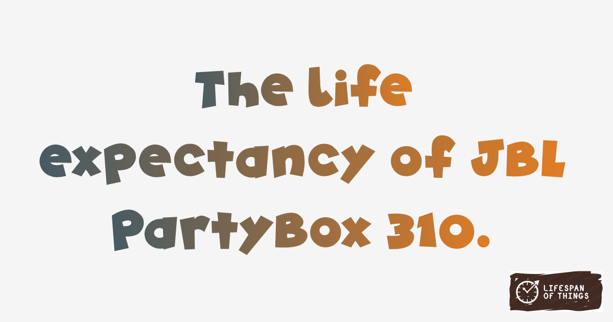 Lifespan of JBL PartyBox 310