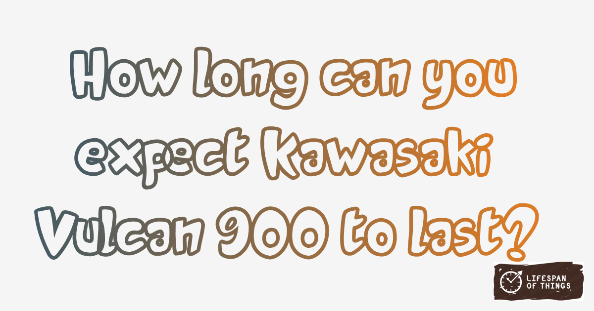 Lifespan of Kawasaki Vulcan 900