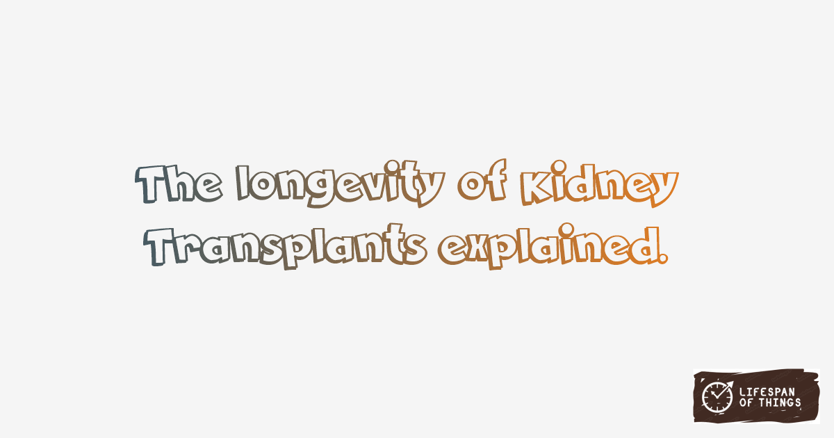 Lifespan of Kidney Transplants