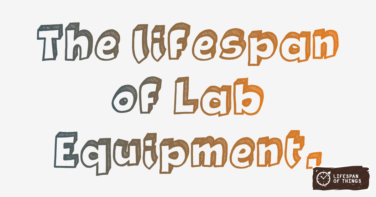 Lifespan of Lab Equipment