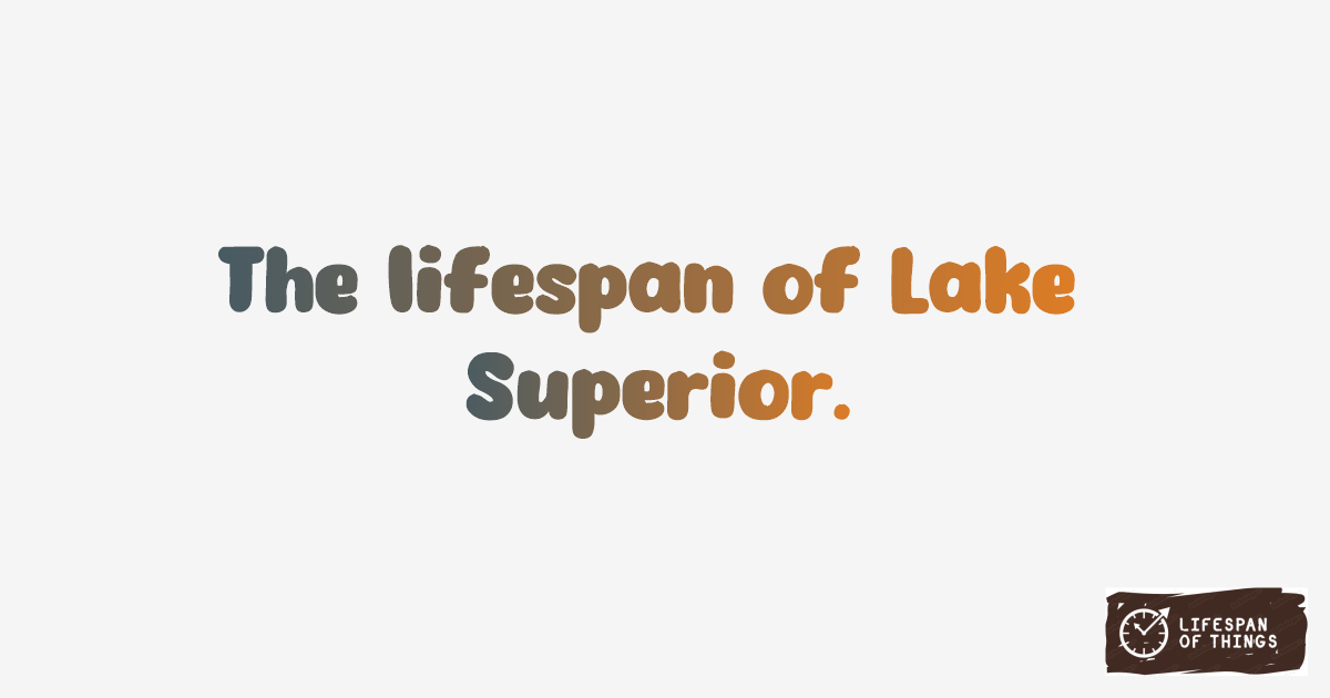 Lifespan of Lake Superior