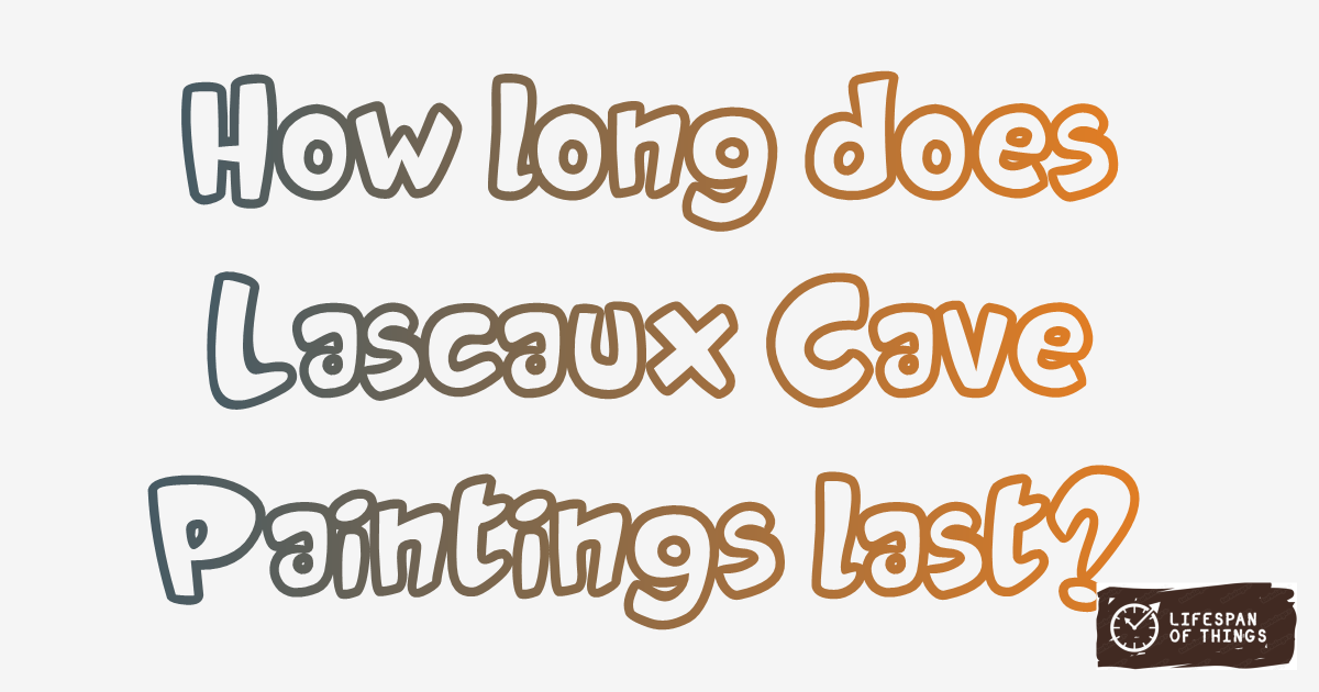 Lifespan of Lascaux Cave Paintings