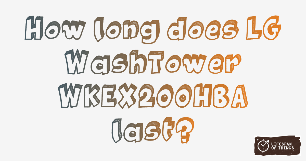 Lifespan of LG WashTower WKEX200HBA