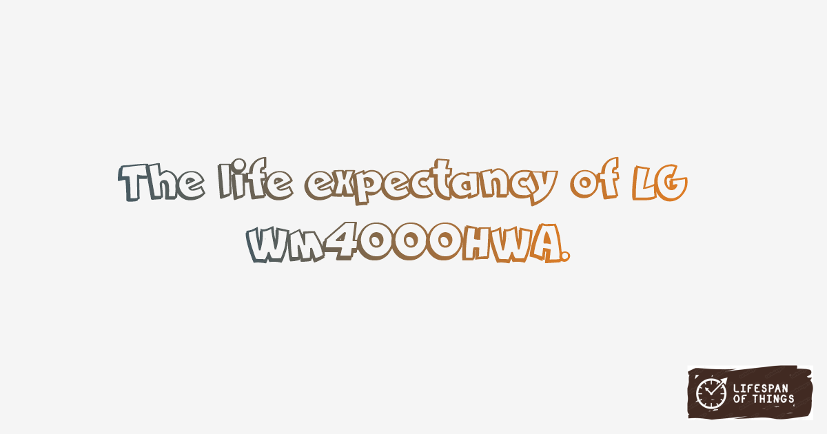 Lifespan of LG WM4000HWA
