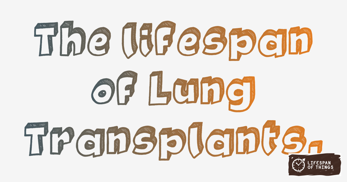 Lifespan of Lung Transplants