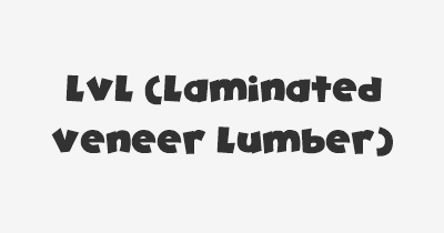 Thumbnail for lifespan of LVL (Laminated Veneer Lumber)