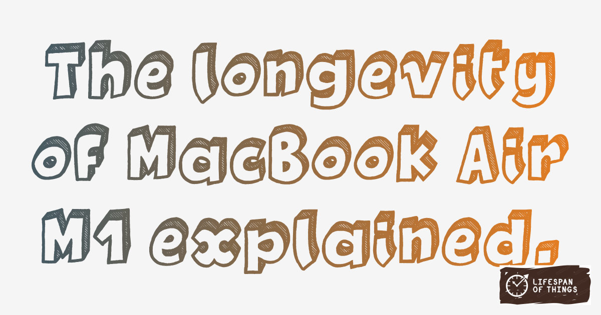 Lifespan of MacBook Air M1