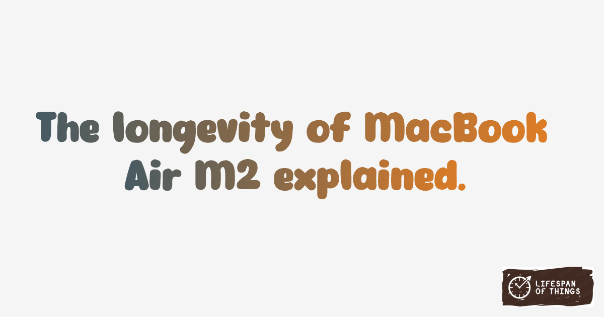 Lifespan of MacBook Air M2
