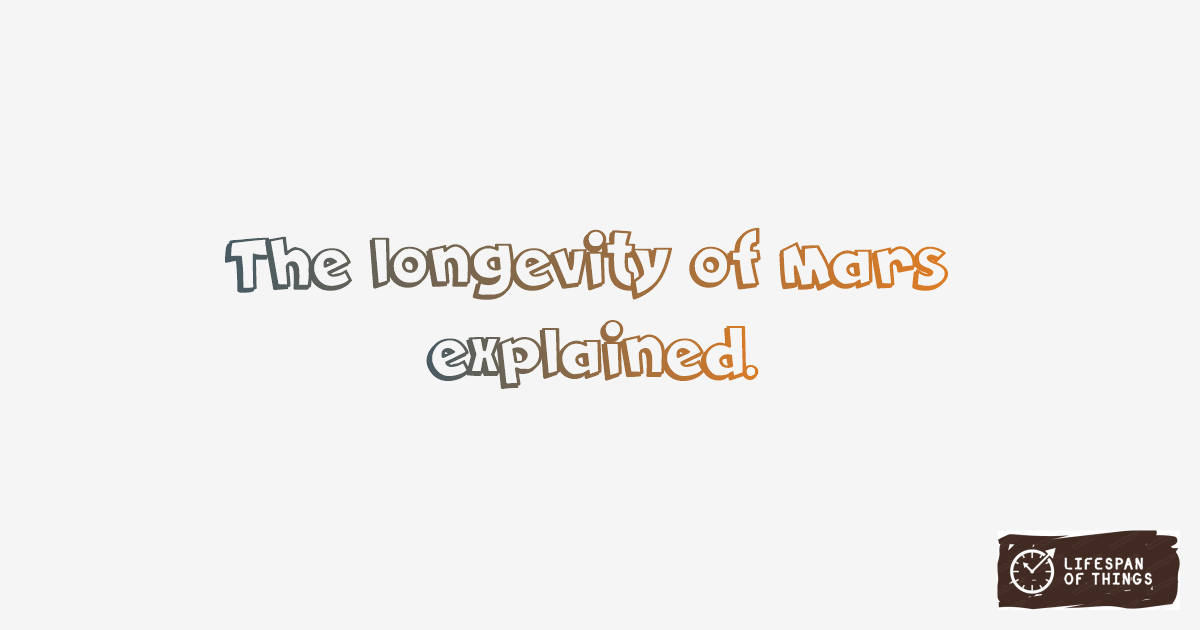 Lifespan of Mars