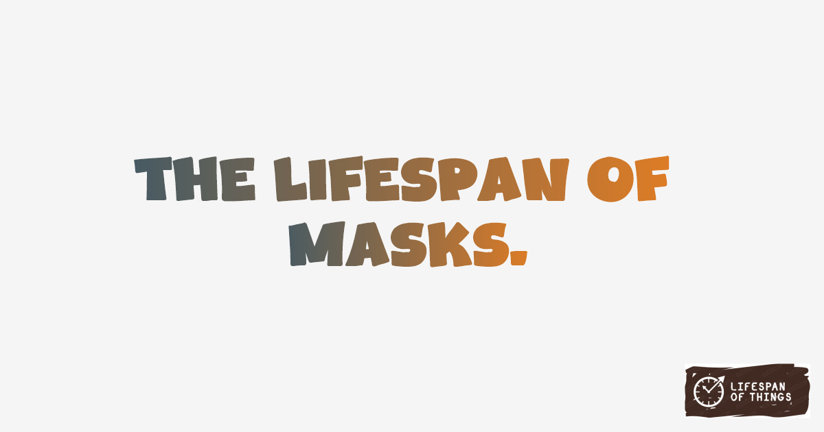 Lifespan of Masks