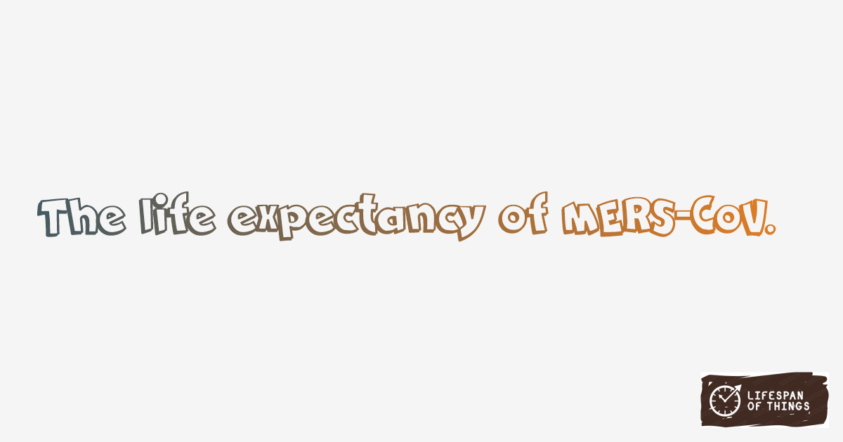 Lifespan of MERS-CoV