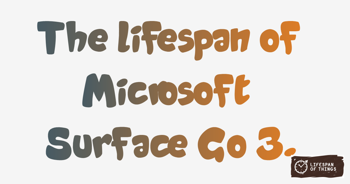 Lifespan of Microsoft Surface Go 3