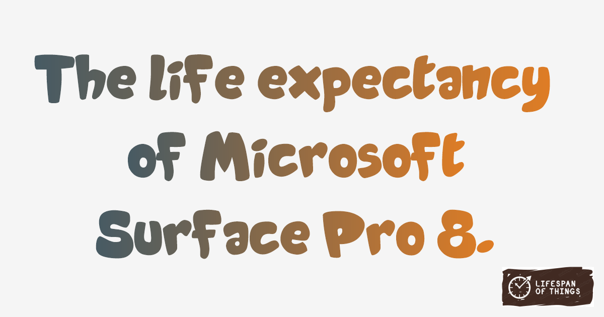 Lifespan of Microsoft Surface Pro 8