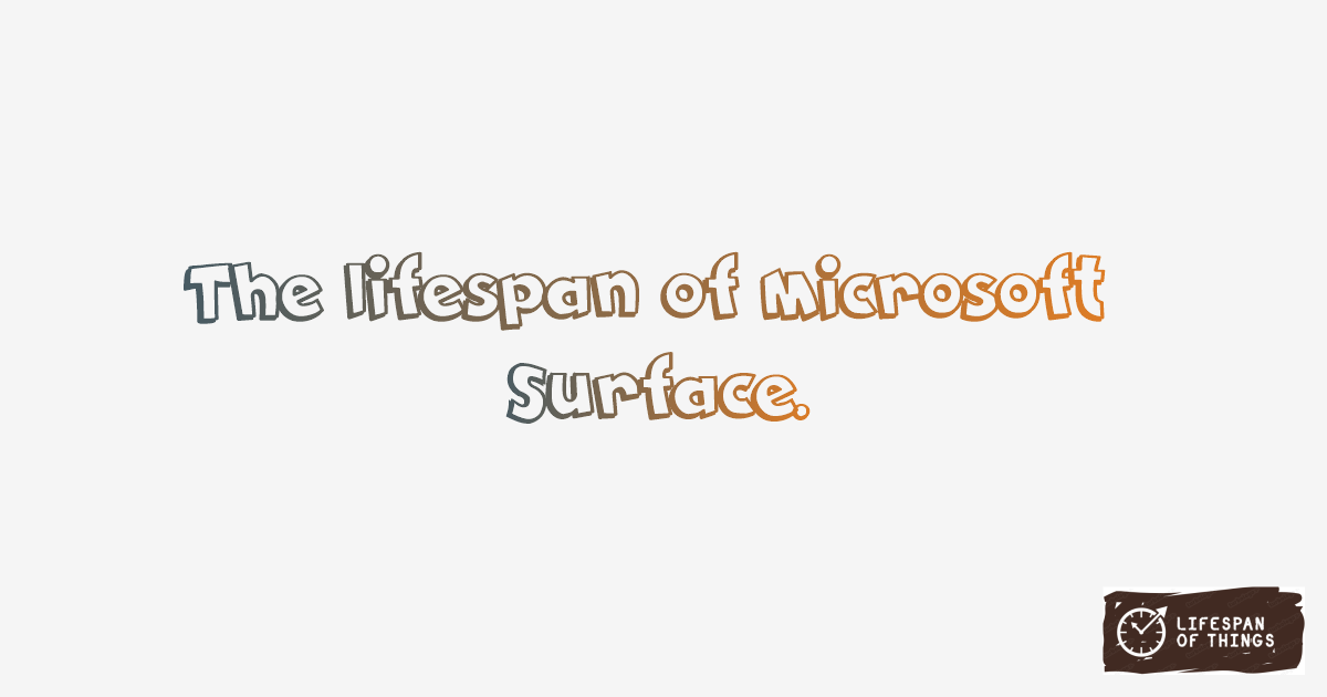 Lifespan of Microsoft Surface