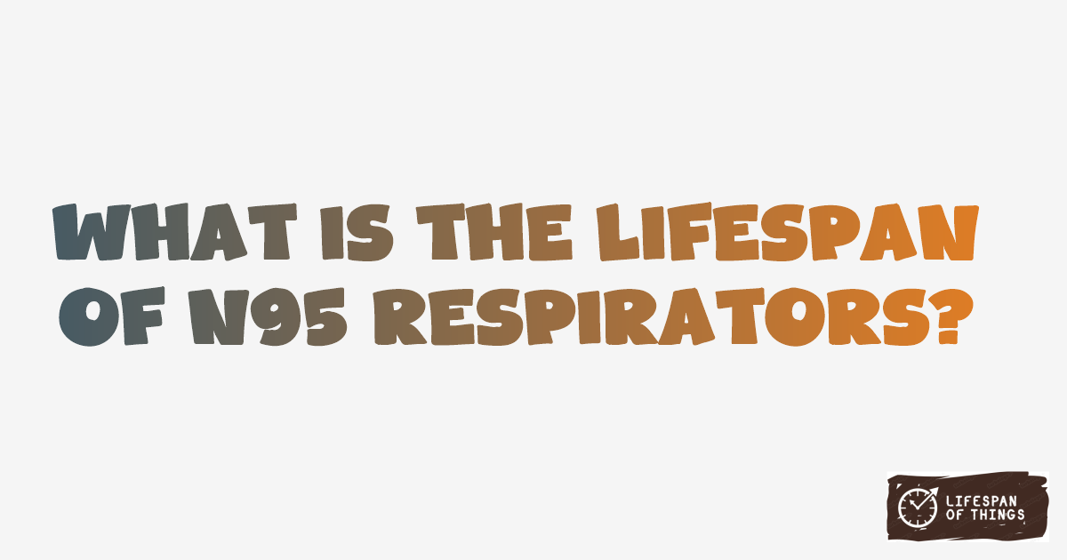 Lifespan of N95 Respirators