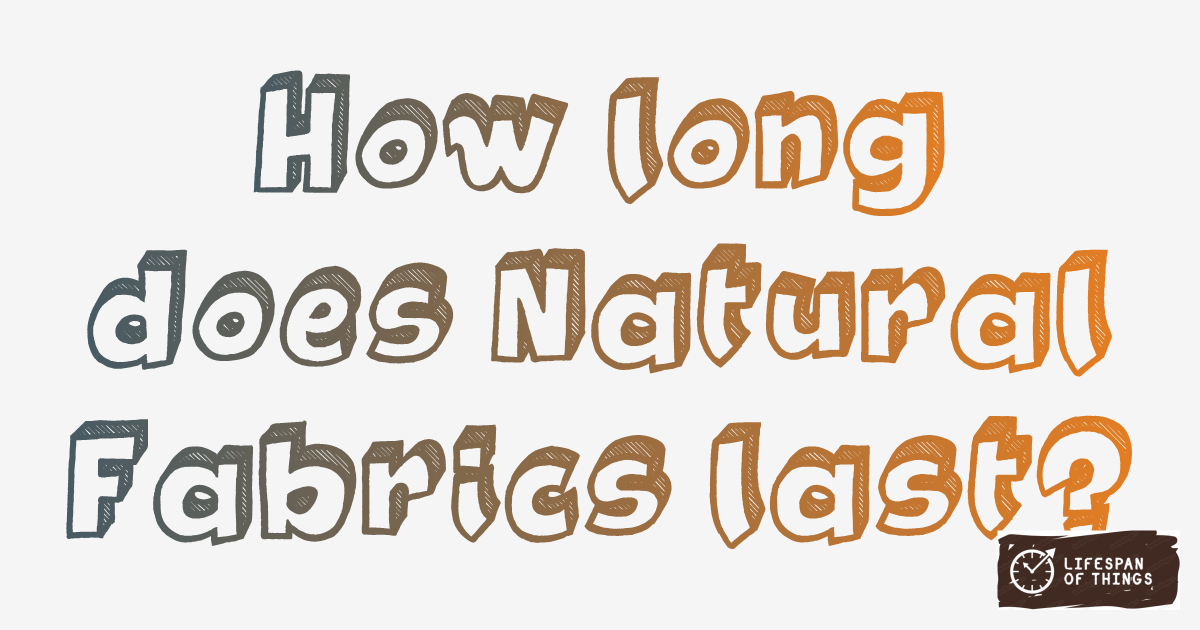 Lifespan of Natural Fabrics