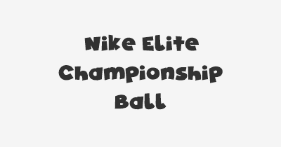 Thumbnail for lifespan of Nike Elite Championship Ball