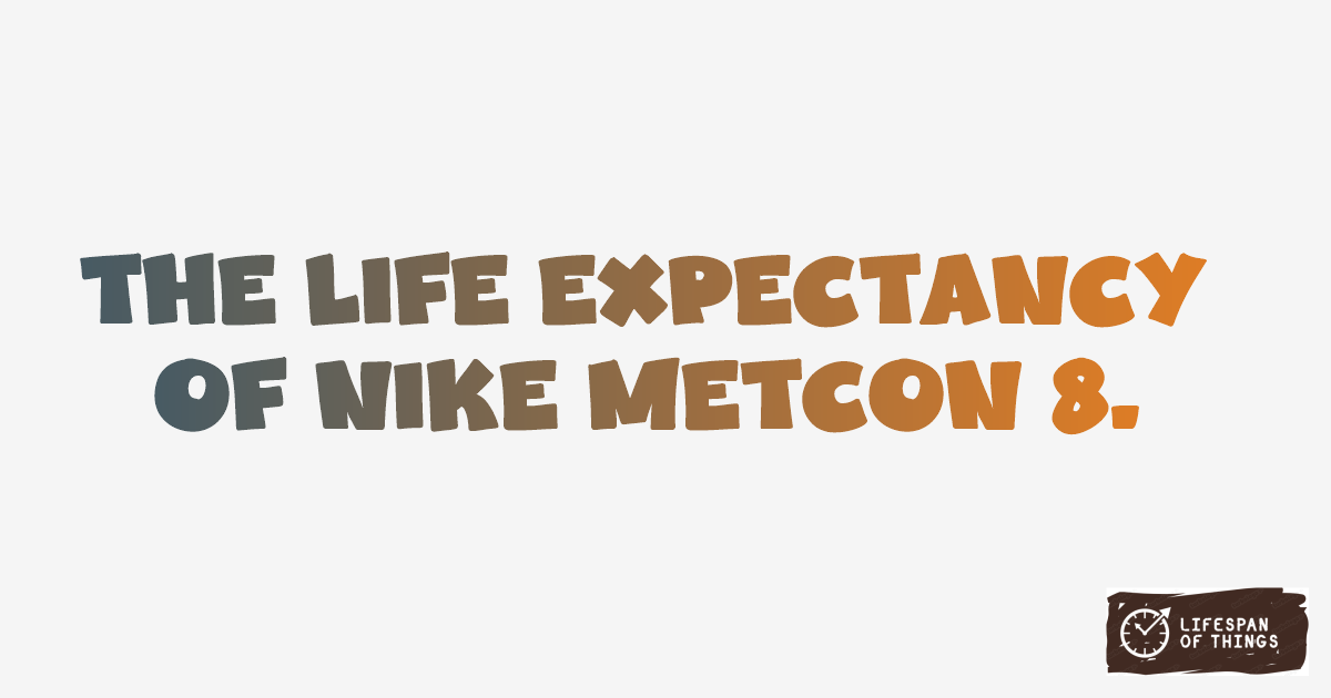 Lifespan of Nike Metcon 8