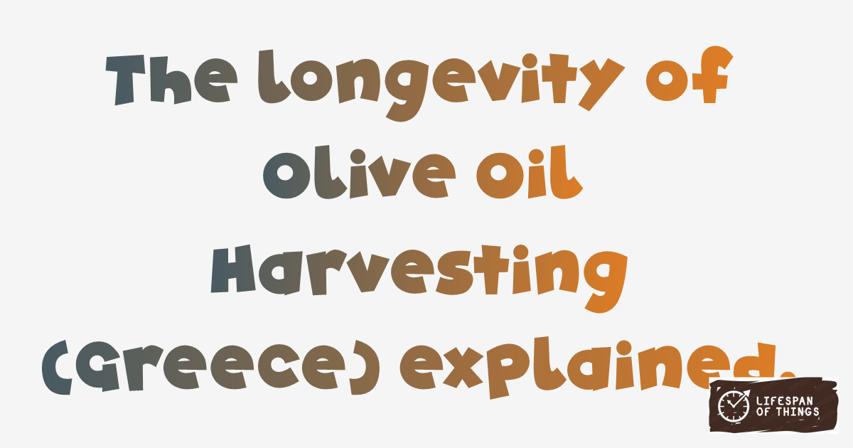 Lifespan of Olive Oil Harvesting (Greece)