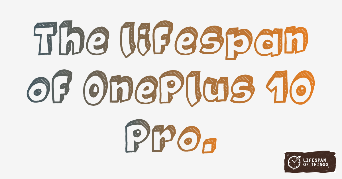 Lifespan of OnePlus 10 Pro