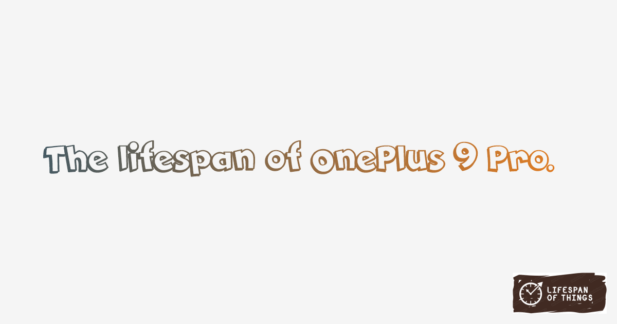 Lifespan of OnePlus 9 Pro
