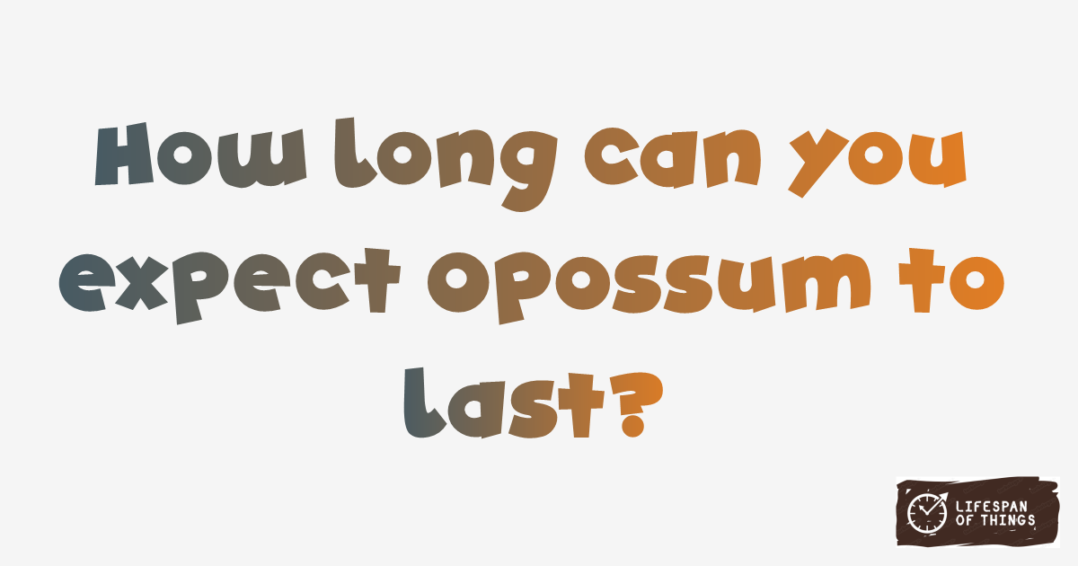 Lifespan of Opossum