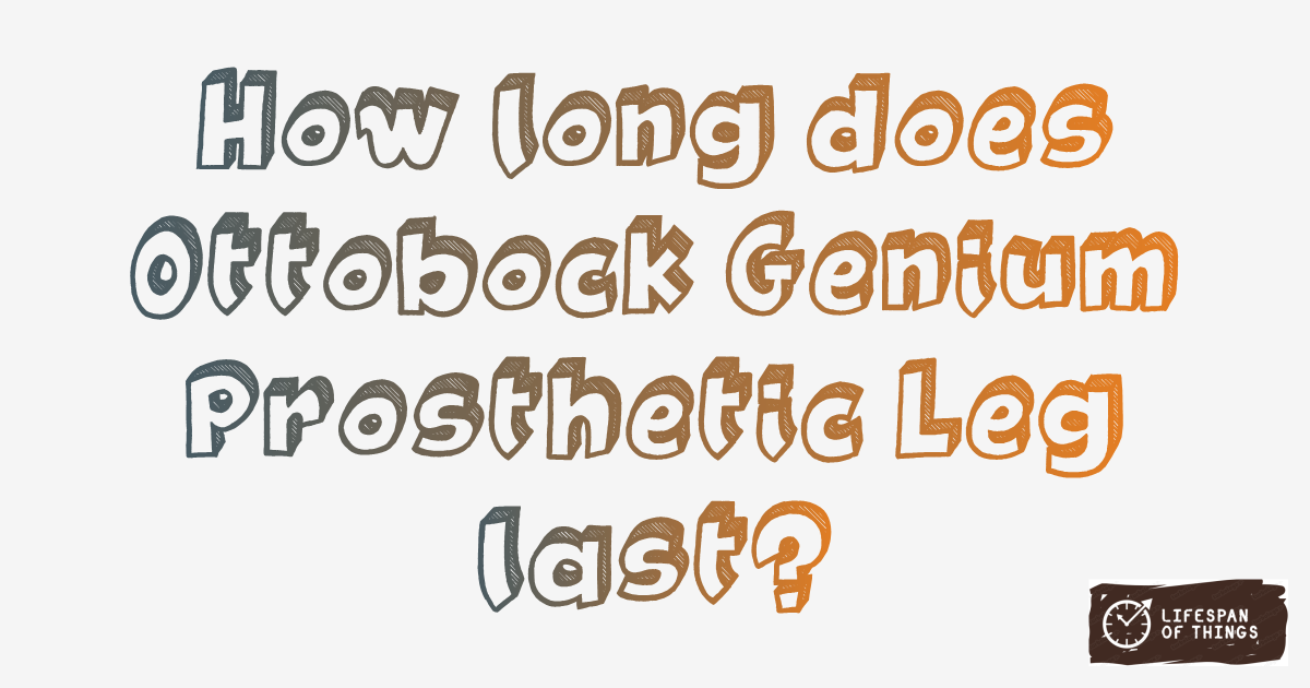 Lifespan of Ottobock Genium Prosthetic Leg