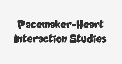 Thumbnail for lifespan of Pacemaker-Heart Interaction Studies
