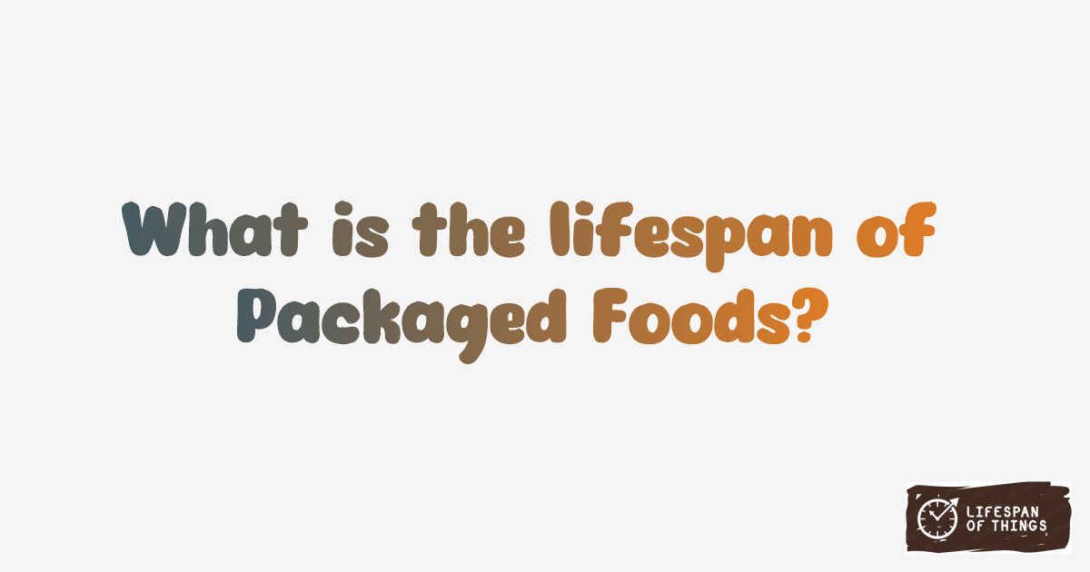 Lifespan of Packaged Foods
