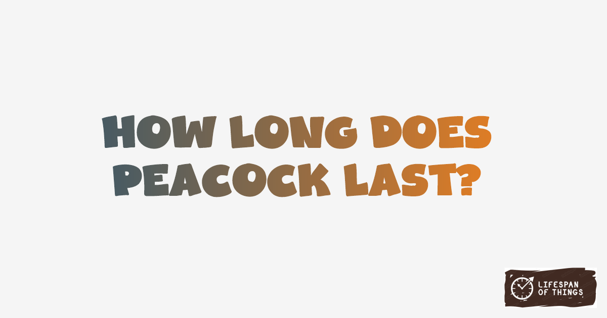 Lifespan of Peacock
