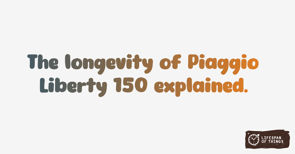 Lifespan of Piaggio Liberty 150