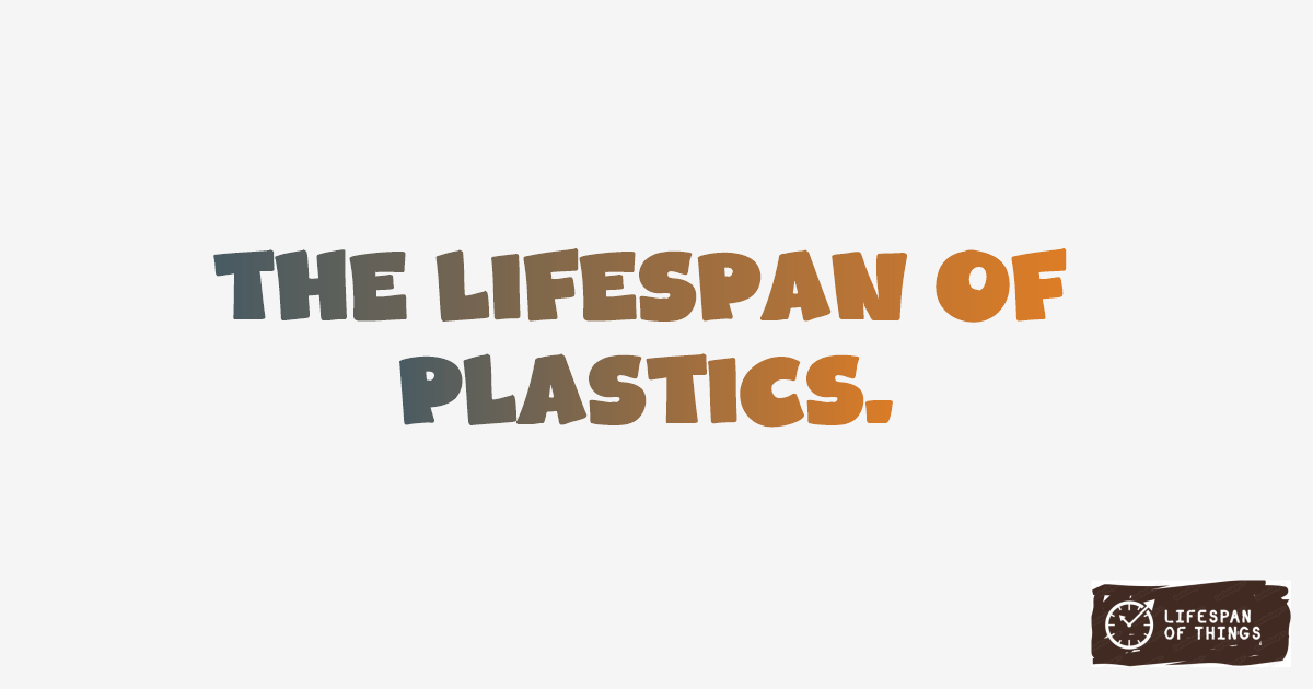 Lifespan of Plastics