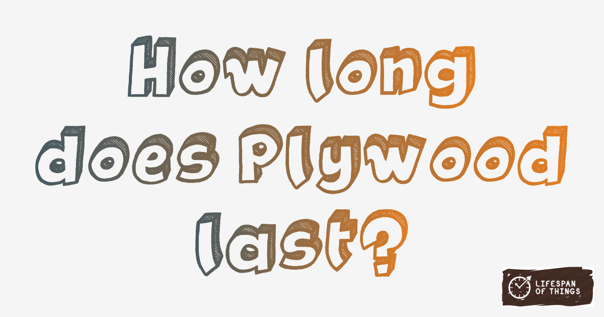 Lifespan of Plywood