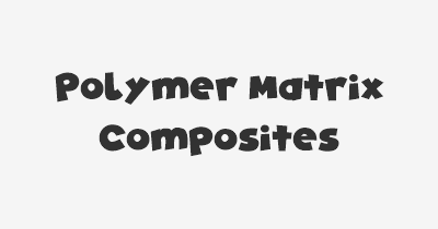 Thumbnail for lifespan of Polymer Matrix Composites