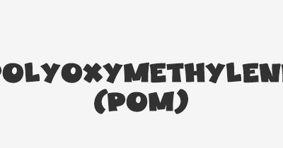 Thumbnail for lifespan of Polyoxymethylene (POM)