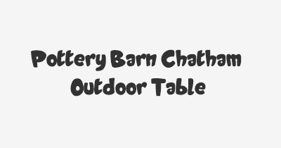 Thumbnail for lifespan of Pottery Barn Chatham Outdoor Table