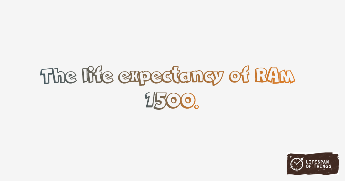 Lifespan of RAM 1500