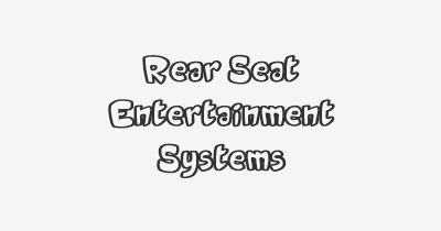 Thumbnail for lifespan of Rear Seat Entertainment Systems